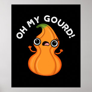 Oh Mijn Gourd Funny Veggie Pun Poster