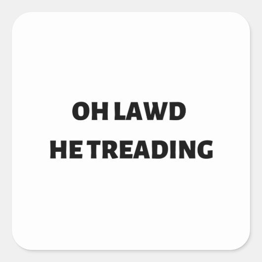 oh mijn hemel hij loopt vierkante sticker (Voorkant)