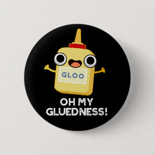 Oh mijn luedheid Funny Super Glue Pun Dark BG Ronde Button 5,7 Cm