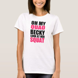 Oh Mijn Quad Becky Kijk naar haar grappige shirt o