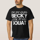 Oh mijn quad becky kijk naar haar kraakbeen t-shirt (Voorkant)
