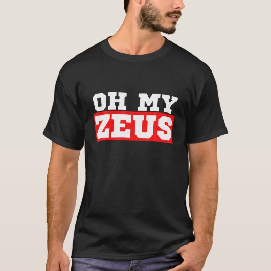 Oh Mijn Zeus Funny Sarcastic Atheist Humor Citaat T-shirt (Voorkant)
