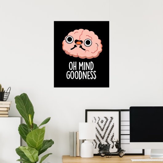 Oh Mind Goodness Funny Brain Pun Dark BG Poster (Thuiskantoor)