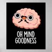 Oh Mind Goodness Funny Brain Pun Dark BG Poster (Voorkant)