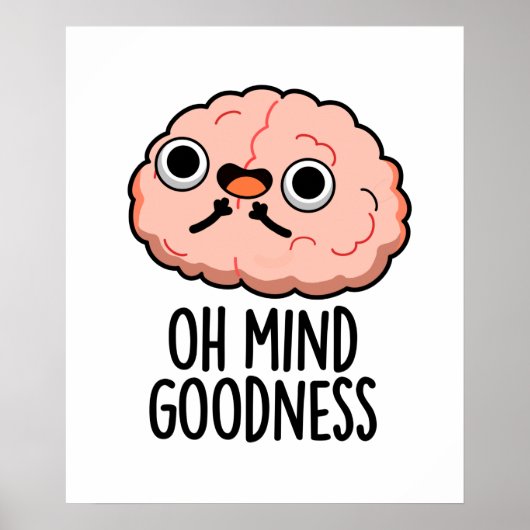Oh Mind Goodness Funny Brain Pun Poster (Voorkant)