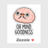 Oh Mind Goodness Funny Brain Pun Sticker (Vel)