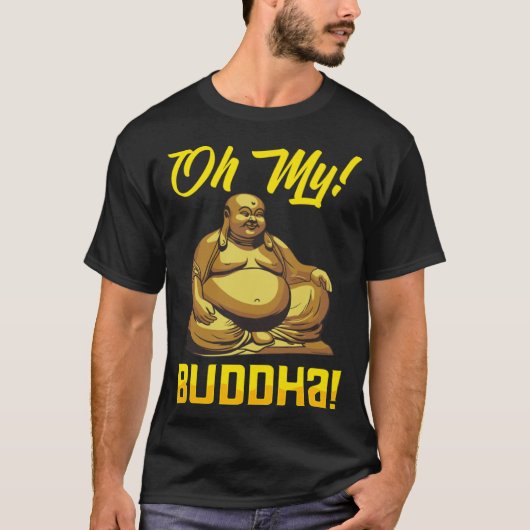 Oh My Buddha Buddhist  Meditation & Mindfulness T-shirt (Voorkant)