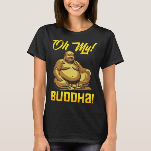 Oh My Buddha Buddhist  Meditation & Mindfulness T-shirt (Voorkant)