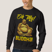 Oh My Buddha Buddhist Meditation & Mindfulness Trui (Voorkant)