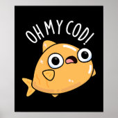 Oh My Cod Funny Fish Pun Dark BG Poster (Voorkant)