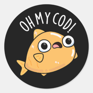 Oh My Cod Funny Fish Pun Dark BG Ronde Sticker