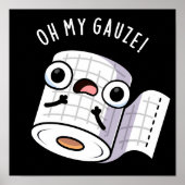 Oh My Gauze Grappige Eerste Hulp Pun Donker BG Poster (Voorkant)