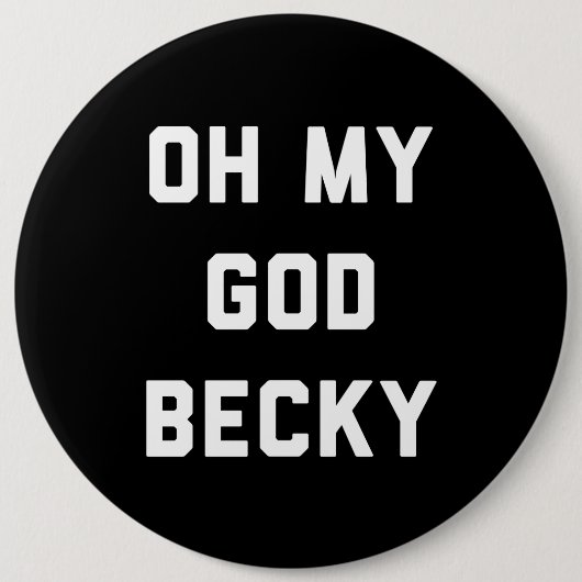 OH MY GOD BECKY RONDE BUTTON 6,0 CM (Voorkant)