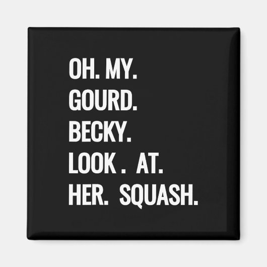 Oh My Gourd Becky Kijk naar Haar Squash Fun Herfst Magneet (Voorkant)