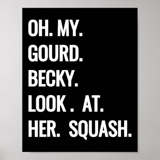 Oh My Gourd Becky Kijk naar Haar Squash Fun Herfst Poster (Voorkant)