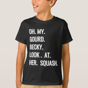 Oh My Gourd Becky Kijk naar Haar Squash Fun Herfst T-shirt