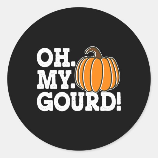 Oh My Gourd Grappige Thanksgiving bijpassende Herf Ronde Sticker (Voorkant)