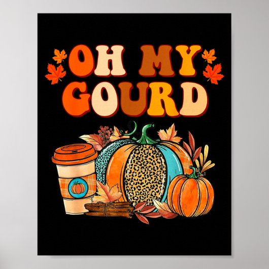 Oh My Gourd Pumpkins Funny Fall Autumn Thanksgivin Poster (Voorkant)