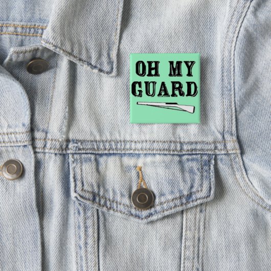 "Oh My Guard" Rifle Button (In situ)