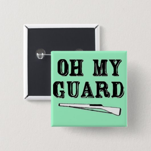 "Oh My Guard" Rifle Button (Voorkant /achterkant)