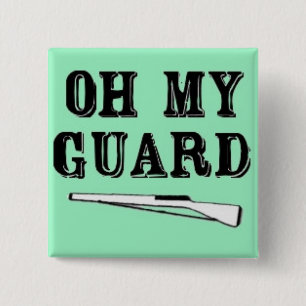 "Oh My Guard" Rifle Button