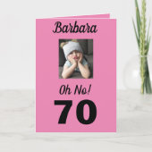 Oh nee! 70e verjaardag Grappig Grumpy Girl vieren Kaart (Voorkant)