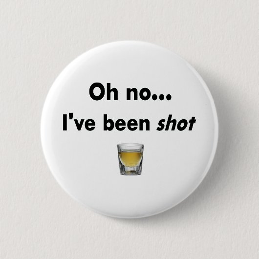 Oh nee... Ik ben neergeschoten. Ronde Button 5,7 Cm (Voorkant)