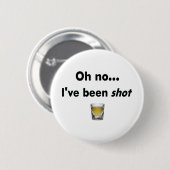 Oh nee... Ik ben neergeschoten. Ronde Button 5,7 Cm (Voorkant /achterkant)