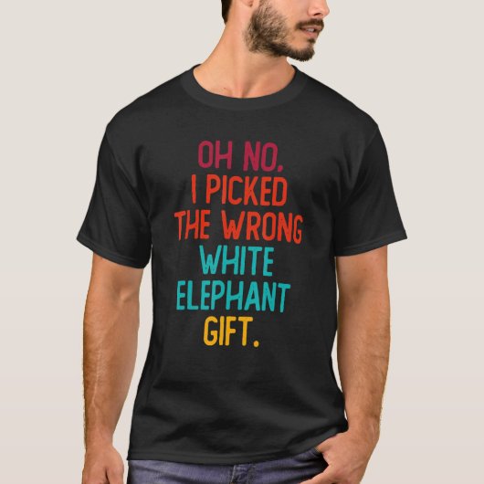 Oh nee, ik heb de verkeerde witte olifant gezien t-shirt (Voorkant)