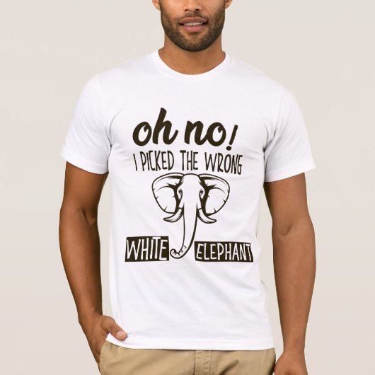 oh nee ik koos de verkeerde witte olifant t-shirt (Voorkant)