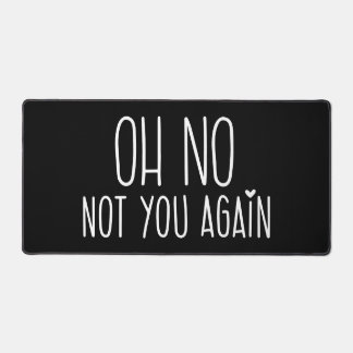 Oh nee, niet jij weer Muismat Bureaumat