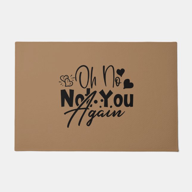 Oh nee, niet weer. deurmat (Voorkant)