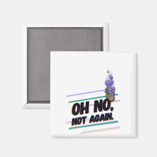 Oh no, not again. magneet (Voorkant / Achterkant)