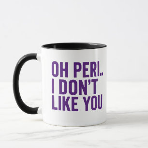 Oh Peri… Ik Hou Niet van Jou – Grappige Perimenopa Mok