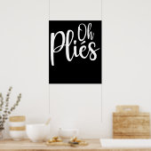 Oh Plies Funny Ballet Dance Instructor Poster (Keuken)