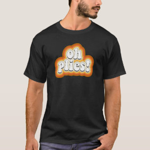 Oh Plies Retro  Style Ballet Dance Pun Joke T-shirt