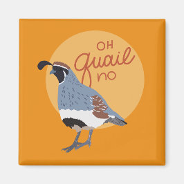 Oh Quail No Illustrated Gambel’s Quail Magneet