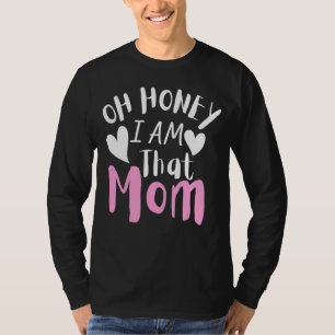 Oh schat, ik ben die mam Sarcastic Mam Life Humoro T-shirt