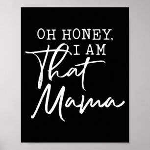 Oh schat ik ben die mama moederdag  poster