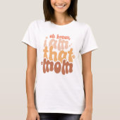 Oh schat, ik ben die mama t-shirt (Voorkant)