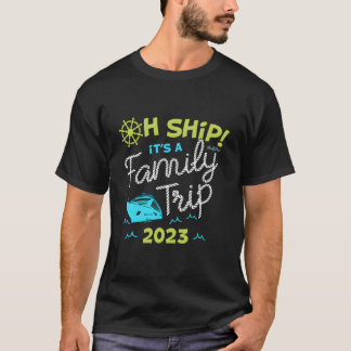 Oh Schip Het Is Een Gezinsreis 2023 Oh Schip 2023  T-shirt