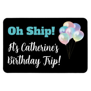 Oh schip verjaardag ballon grappige cruise cabine  magneet
