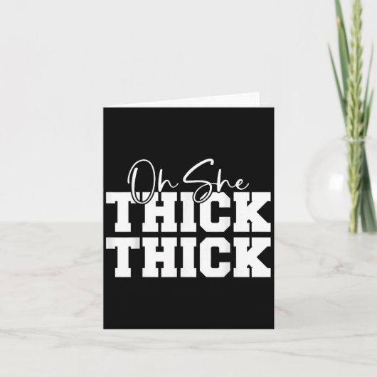 Oh She Thick-thick Funny Girls Women  Kaart (Voorkant)