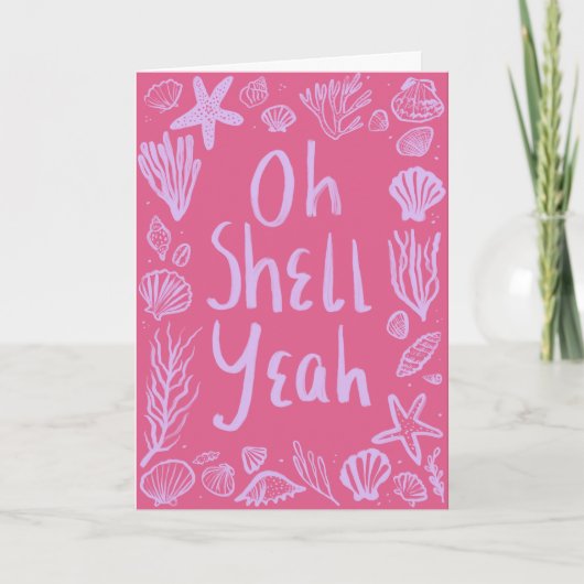 OH SHELL JA Seashell Beach Verjaardag Gefeliciteer Kaart (Voorkant)