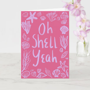 OH SHELL JA Seashell Beach Verjaardag Gefeliciteer Kaart