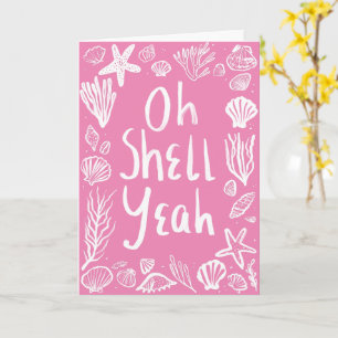 OH SHELL JA Seashell Beach Verjaardag Gefeliciteer Kaart