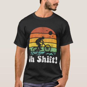 Oh Shift Funny Mountain Bike Rider Biking Retro Cy T-shirt