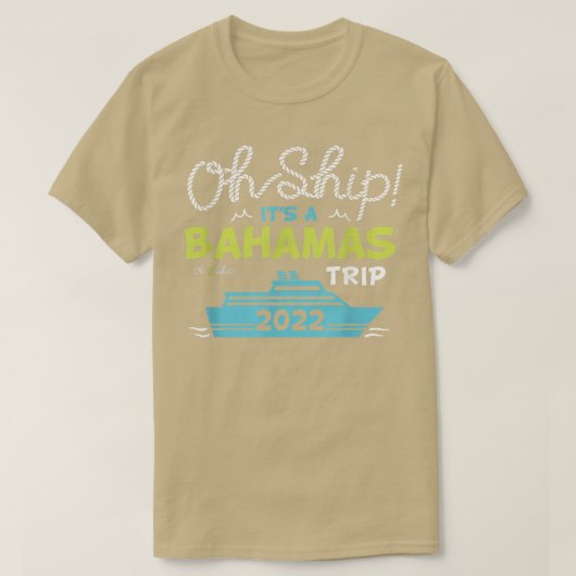 Oh Ship Its a Bahamas Trip2022 Bahamas Cruise  T-shirt (Design voorkant)