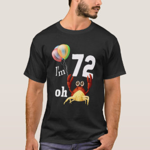 Oh shit ik ben 72 jaar oud 72e verjaardag Humor kr T-shirt