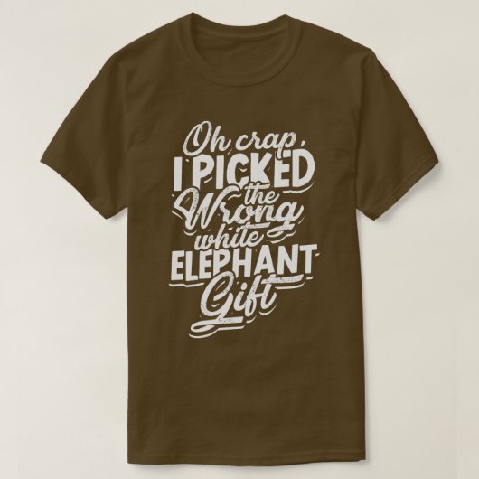 Oh shit ik koos de verkeerde witte olifantengift E T-shirt (Design voorkant)